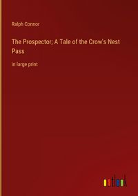 Produktbild: The Prospector; A Tale of the Crow's Nest Pass
