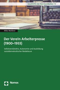 Produktbild: Der Verein Arbeiterpresse (1900-1933)