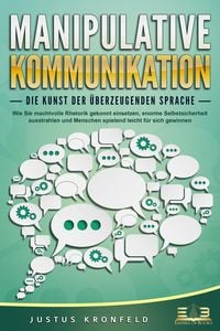 Produktbild: MANIPULATIVE KOMMUNIKATION - Die Kunst der &uuml;berzeugenden Sprache