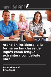 Produktbild: Atenci&oacute;n incidental a la forma en las clases de ingl&eacute;s como lengua extranjera con debate libre