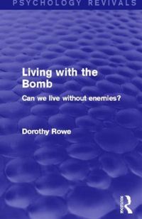 Produktbild: Rowe, D: Living with the Bomb (Psychology Revivals)
