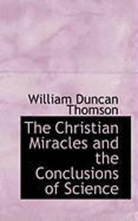 Produktbild: The Christian Miracles and the Conclusions of Science