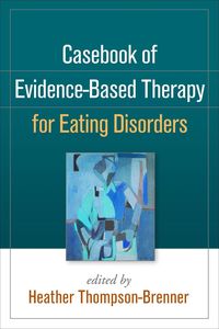 Produktbild: Casebook of Evidence-Based Therapy for Eating Disorders