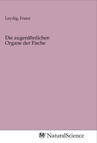 Produktbild: Die augen&auml;hnlichen Organe der Fische