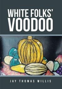 Produktbild: White Folks' Voodoo