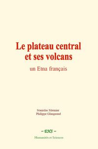 Produktbild: Le plateau central et ses volcans