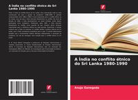 Produktbild: A &Iacute;ndia no conflito &eacute;tnico do Sri Lanka 1980-1990