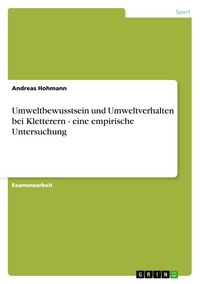 Produktbild: Umweltbewusstsein und Umweltverhalten bei Kletterern - eine empirische Untersuchung