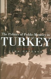 Produktbild: &Ouml;zy&uuml;rek, E: Politics of Public Memory in Turkey