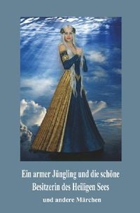 Produktbild: Ein armer J&uuml;ngling und die sch&ouml;ne Besitzerin des Heiligen Sees