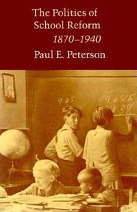 Produktbild: The Politics of School Reform, 1870 - 1940