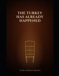 Produktbild: THE TURKEY HAS ALREADY HAPPENED