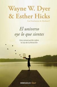 Produktbild: El universo oye lo que sientes : una conversaci&oacute;n entre dos maestros sobre la ley de la atracci&oacute;n