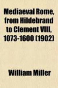 Produktbild: Mediaeval Rome, from Hildebrand to Clement VIII, 1073-1600