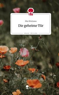 Produktbild: Die geheime Tür. Life is a Story - story.one