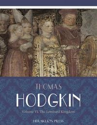 Produktbild: Italy and Her Invaders Volume VI: The Lombard Kingdom
