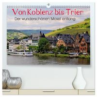 Produktbild: Der wundersch&ouml;nen Mosel entlang &ndash; Von Koblenz bis Trier (hochwertiger Premium Wandkalender 2026 DIN A2 quer), Kunstdruck in Hochglanz