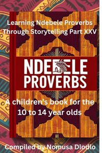 Produktbild: Learning Ndebele Proverbs Through Storytelling Part XXV