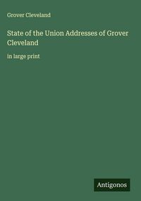 Produktbild: State of the Union Addresses of Grover Cleveland