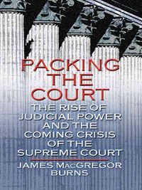 Produktbild: Packing the Court: The Rise of Judicial Power and the Coming Crisis of the Supreme Court