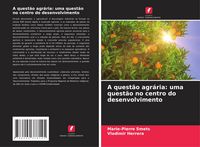 Produktbild: A quest&atilde;o agr&aacute;ria: uma quest&atilde;o no centro do desenvolvimento
