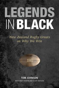 Produktbild: Legends in Black: New Zealand Rugby Greats on Why We Win