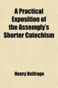 Produktbild: A Practical Exposition of the Assemgly's Shorter Catechism (Volume 2); Exhibiting a System of Theology in a Popular Form, and Particularly
