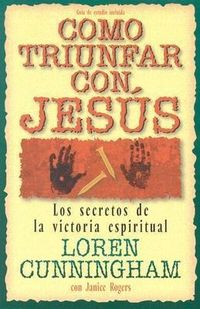 Produktbild: Como Triunfar Con, Jesus: Los Secretos de la Victoria Espiritual