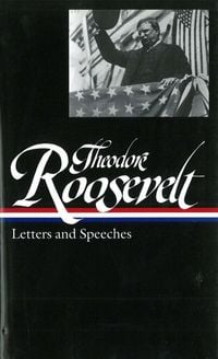 Produktbild: Theodore Roosevelt: Letters and Speeches (Loa #154)