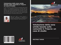 Produktbild: Valutazione della zona umida basata sulla comunit&agrave; in Tripura: un caso di studio