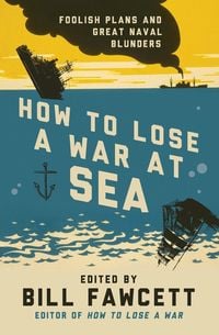 Produktbild: How to Lose a War at Sea