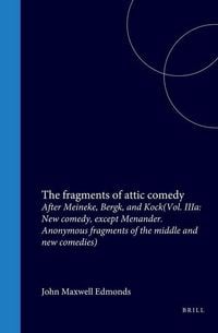 Produktbild: The Fragments of Attic Comedy After Meineke, Bergk, and Kock