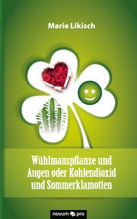 Bild vom Artikel Wühlmauspflanze und Augen oder Kohlendioxid und Sommerklamotten vom Autor Marie Likisch