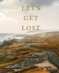 Bild vom Artikel Let's Get Lost: Der perfekte Augenblick an den schönsten Orten der Welt vom Autor Finn Beales
