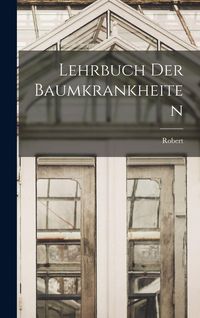 Produktbild: Lehrbuch der Baumkrankheiten