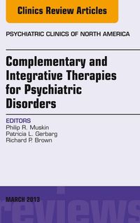 Produktbild: Complementary and Integrative Therapies for Psychiatric Disorders, An Issue of Psychiatric Clinics
