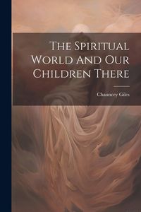 Produktbild: The Spiritual World And Our Children There