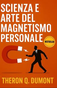 Produktbild: Scienza e Arte del Magnetismo Personale