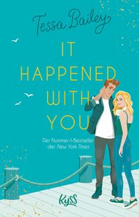 It happened with you von Tessa Bailey