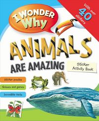 Produktbild: I Wonder Why Animals Are Amazi