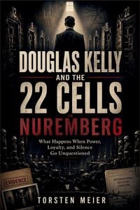 Produktbild: DOUGLAS KELLY AND THE 22 CELLS IN NUREMBERG