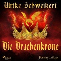 Produktbild: Die Drachenkrone - Die Drachenkronen-Trilogie 1 (Ungek&uuml;rzt)