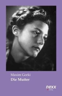 Die Mutter Maxim Gorki