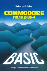 BASIC-Wegweiser für den Commodore 116, Commodore 16 und Commodore plus/4