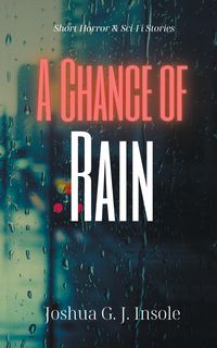 Bild vom Artikel A Chance of Rain vom Autor Joshua G. J. Insole