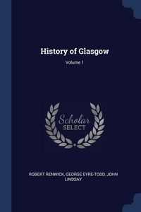 Produktbild: History of Glasgow; Volume 1