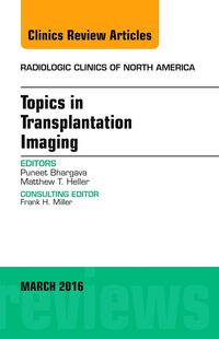 Produktbild: Topics in Transplantation Imaging, An Issue of Radiologic Clinics of North America