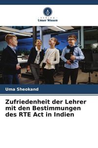 Produktbild: Zufriedenheit der Lehrer mit den Bestimmungen des RTE Act in Indien