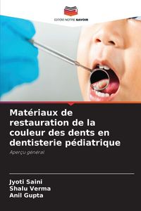 Produktbild: Mat&eacute;riaux de restauration de la couleur des dents en dentisterie p&eacute;diatrique