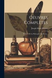 Produktbild: Oeuvres Compl&egrave;tes: Examen De La Philosophie De Bacon...